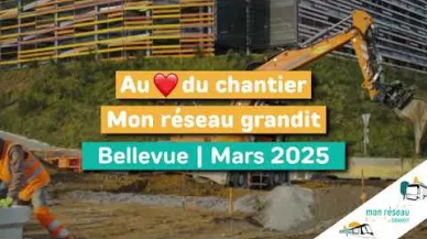 Miniature Au coeur du chantier : Bellevue  - mars 2025